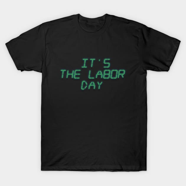 The labor day T-Shirt by D_creations